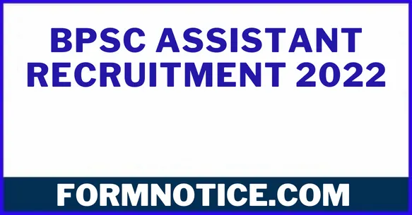 BPSC Assistant Recruitment 2022