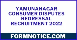 Yamunanagar Consumer Disputes Redressal Recruitment 2022