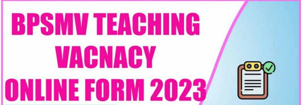 BPSMV Teaching Recruitment 2023