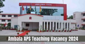 Ambala APS Teaching Vacancy