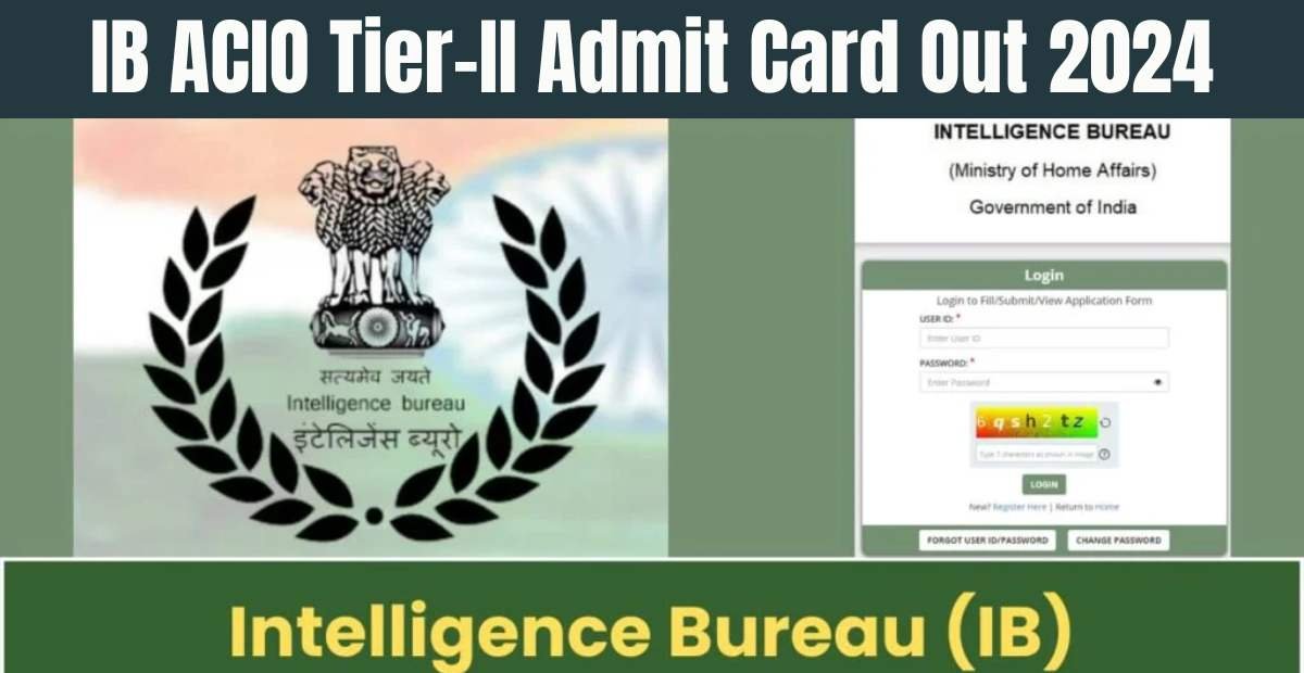 IB ACIO TierII Admit Card 2024 Out, Download Link Here Form Notice