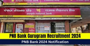 PNB Bank Gurugram Recruitment 2024
