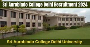 Sri Aurobindo College Delhi Recruitment