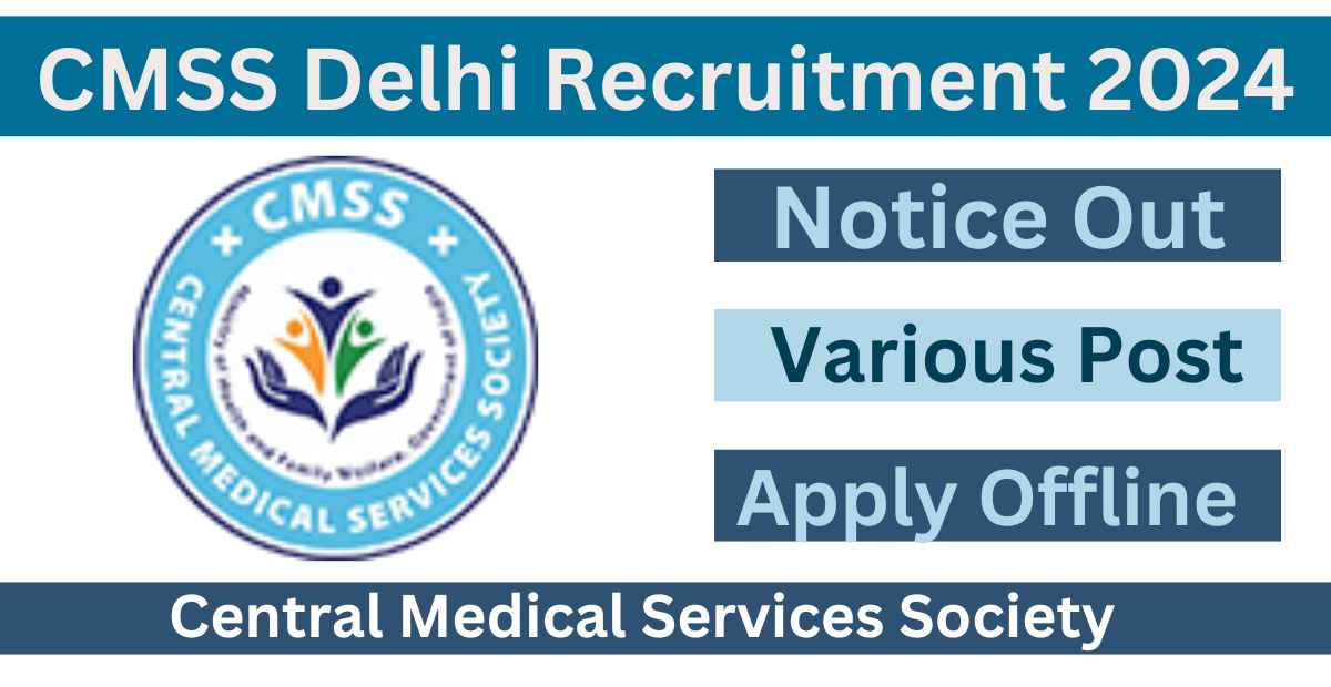 CMSS Delhi Recruitment 2024