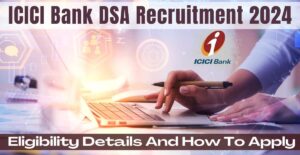 ICICI Bank DSA Recruitment 2024