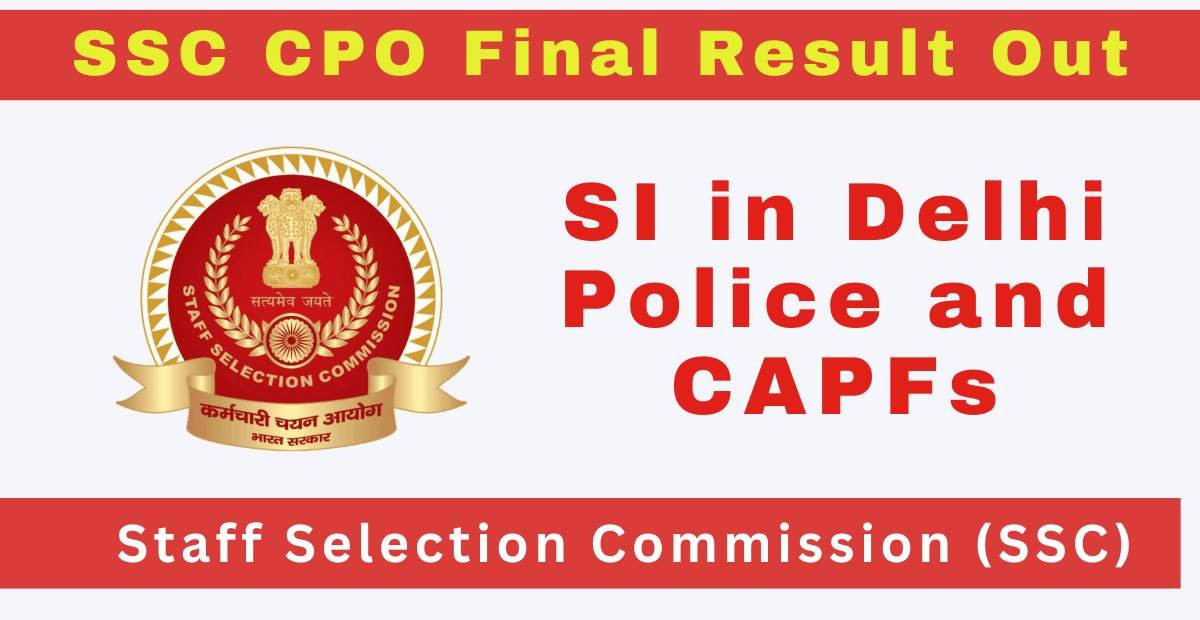 SSC CPO Final Result 2024 Out for SI in Delhi Police and CAPFs Form