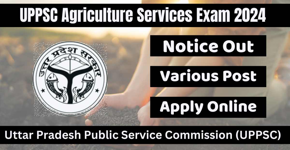 UPPSC Agriculture Services Exam 2024