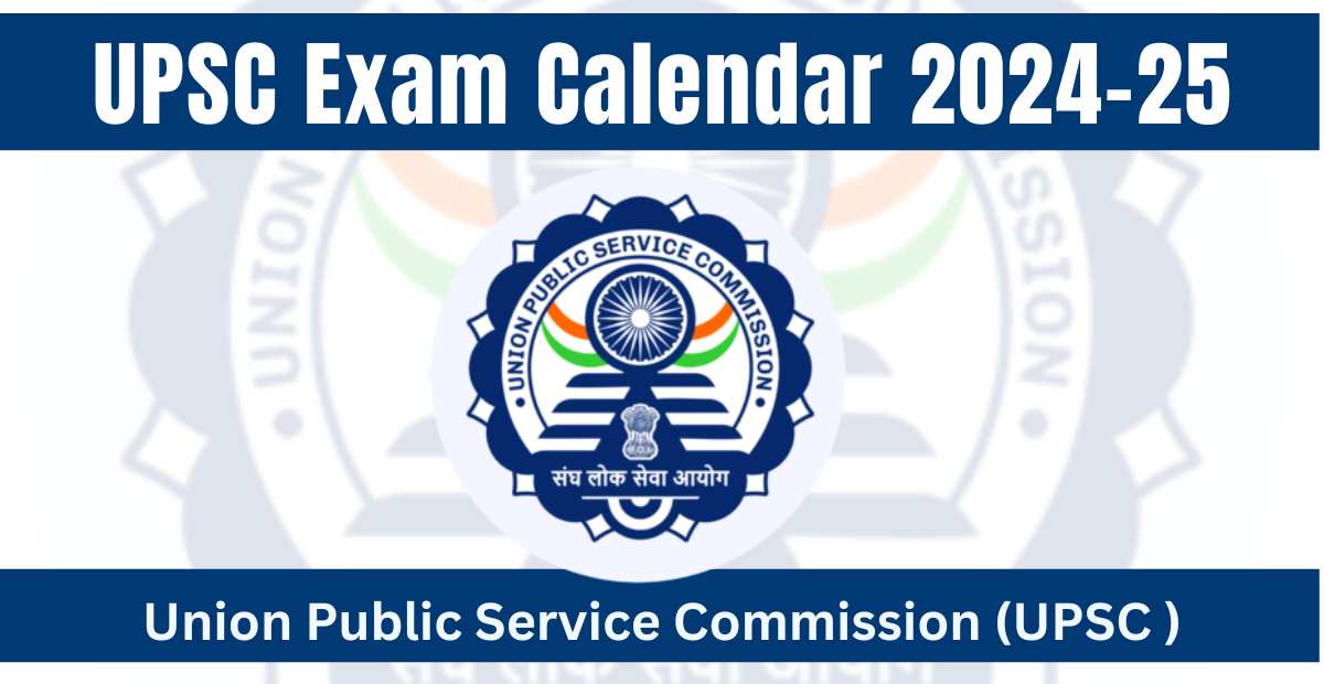 UPSC Exam Calendar 2024-25