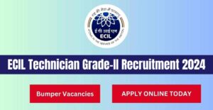 ECIL Technician Grade-II Recruitment 2024