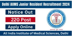 Delhi AIIMS Junior Resident Recruitment