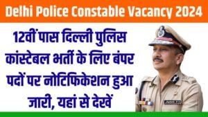 Delhi Police Constable Vacancy 2024