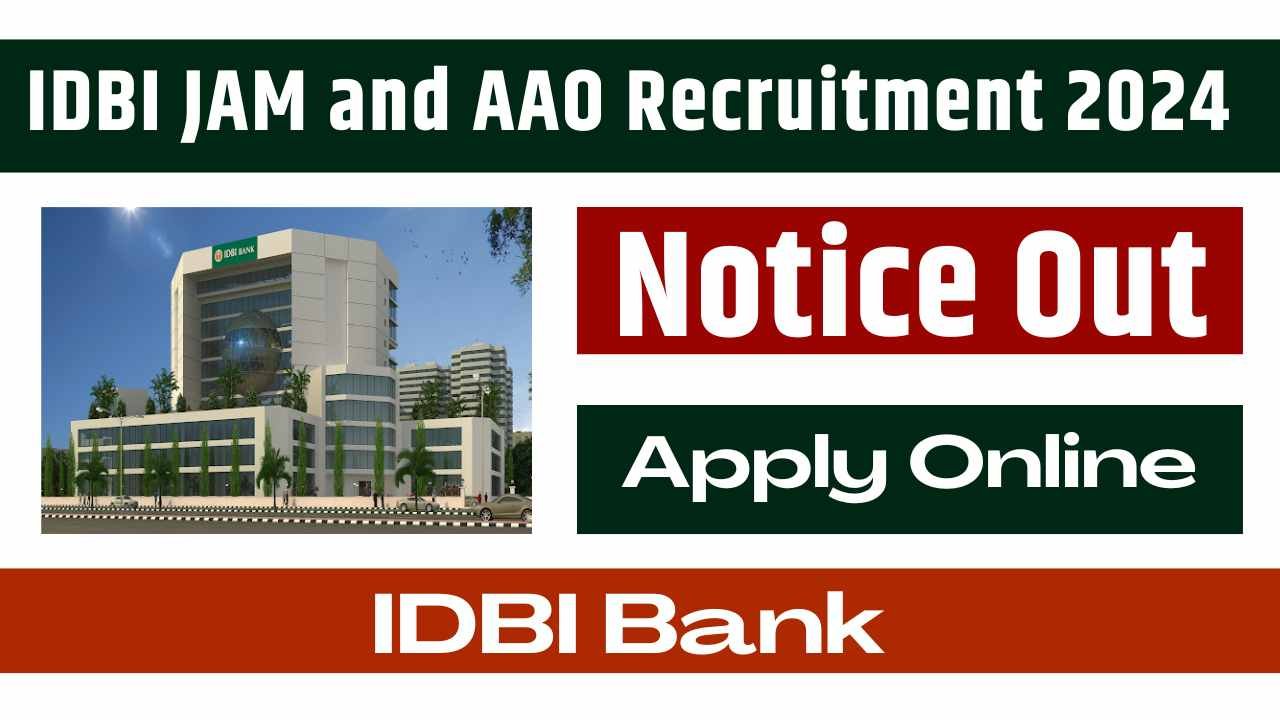 IDBI JAM and AAO Recruitment 2024