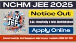 Nchm Jee 2025 Notice Out For Hotel Management Admissions In Top 