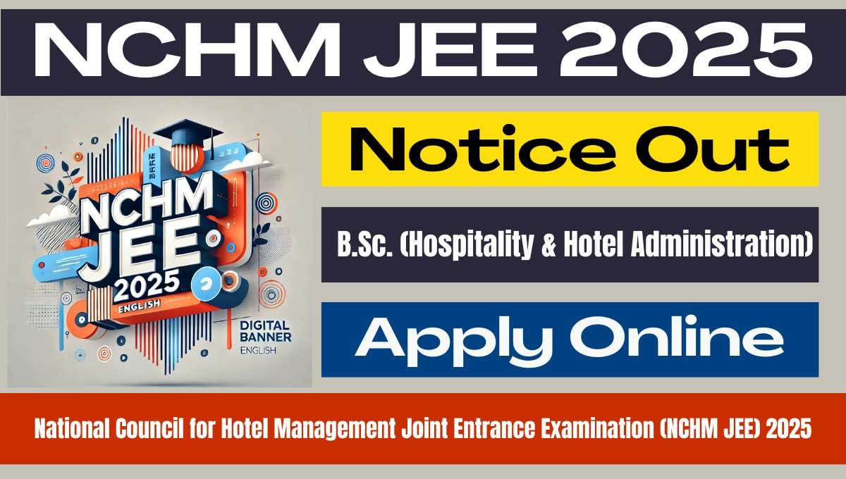 NCHM JEE 2025 Notice Out For Hotel Management Admissions In Top ...